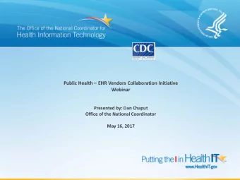 Public Health  EHR Vendors Collaboration Initiative  Webinar  Presented by: Dan Chaput  Office