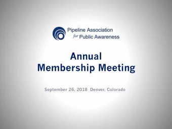 Annual  Membership Meeting  September 26, 2018  Denver, Colorado  Meeting Agenda  9:00 am  Election