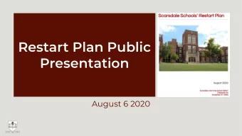 Restart Plan Public  Presentation  August 6 2020  Welcome &amp;  Acknowledgements  Board of
