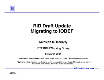RID Draft Update  Migrating to IODEF  Kathleen M. Moriarty  IETF INCH Working Group  04 March 2004