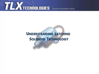 U NDERSTANDING L ATCHING S OLENOID T ECHNOLOGY W HAT IS A LATCHING SOLENOID ?  A latching