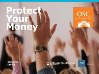 Your  Money  INVESTOR  OFFICE  OSC  We are an independent crown  corporation that regulates the