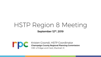 HSTP Region 8 Meeting September 12 th , 2019  Kristen Gisondi, HSTP Coordinator  Champaign County