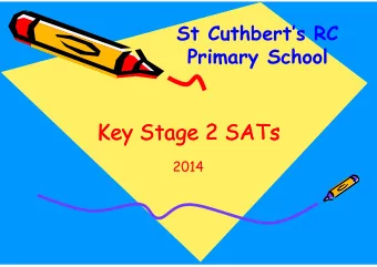 Key Stage 2 SATs  Key Stage 2 SATs  2014  Background  There have been Key Stage 2 SATs since