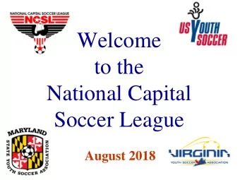 Welcome  to the  National Capital  Soccer League  August 2018  Agenda    Welcome &amp; Opening