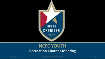 NCFC YOUTH  Recreation Coaches Meeting August 4 th 2018  1  SCOTT BECKER NCFC YOUTH RECREATION