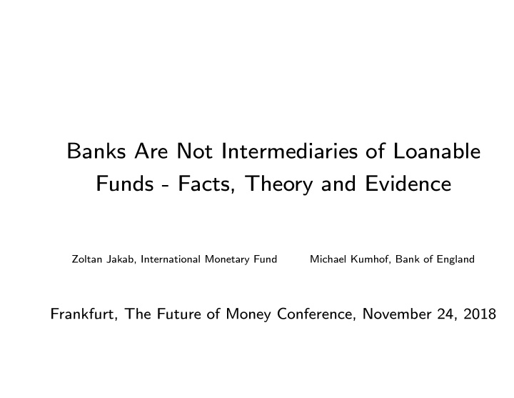 banks are not intermediaries of loanable funds facts