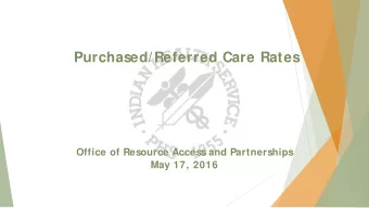 Purchased/Referred Care Rates  Office of Resource Access and Partnerships  May 17, 2016  History