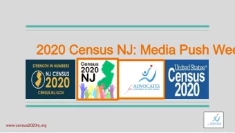 2020 Census NJ: Media Push Wee  2020 Census NJ: Media Pus  h Wee  www.census2020nj.org  Topics for