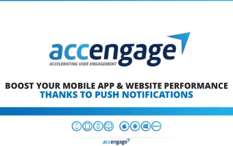 THANKS TO PUSH NOTIFICATIONS  ACCENGAGE  CRM Experts. Disruptive Technology. Worldwide.  THE #1