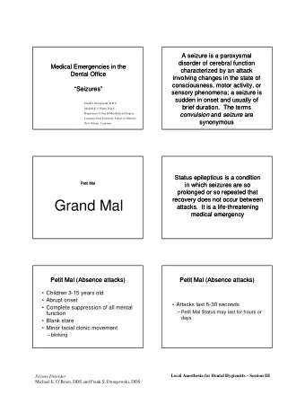 Grand Mal  attacks.  It is a life  attacks.  It is a life-  -threatening  threatening  medical