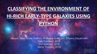 CLASSIFYING THE ENVIRONMENT OF  HI-RICH EARLY-TYPE GALAXIES USING  PYTHON  Advisor: Mary Crone