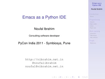Emacs as a Python IDE  Emacs  Programming  General  Major modes  Utilites  Noufal Ibrahim  Power