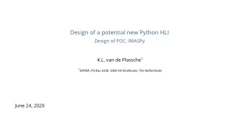 Design of a potential new Python HLI  Design of POC: IMASPy K.L. van de Plassche 1 1 DIFFER, PO Box