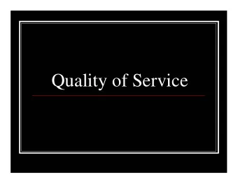 Quality of Service 90 % 9 7 % 9 8 % 99 %  3  QoS  2  Packets (%)  1 5 0 1 00 1 5 0 2 00 D e l a y (