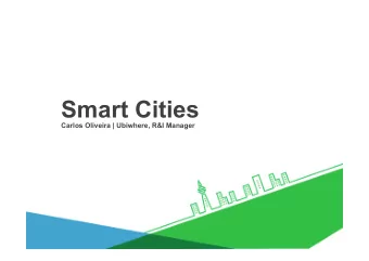 Smart Cities  Carlos Oliveira | Ubiwhere, R&amp;I Manager  CITIBRAIN  www.citibrain.com  UNIFIED