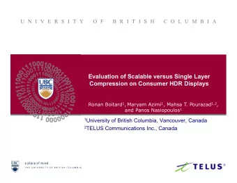 Evaluation of Scalable versus Single Layer  Compression on Consumer HDR Displays Ronan Boitard 1 ,
