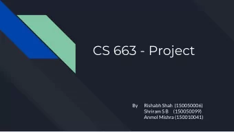 CS 663 - Project  By  Rishabh Shah  (150050006)  Shriram S B     (150050099)  Anmol Mishra