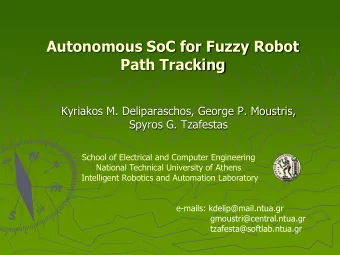 Autonomous SoC for Fuzzy Robot Path Tracking  Kyriakos M. Deliparaschos, George P. Moustris,