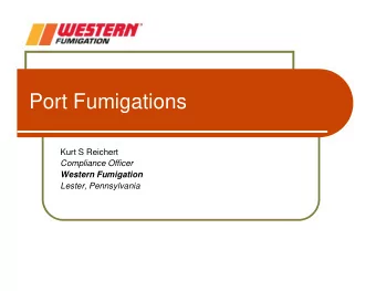 Port Fumigations  Kurt S Reichert  Compliance Officer  Western Fumigation  Lester, Pennsylvania