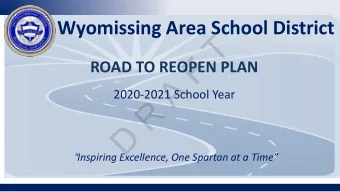 T  F  ROAD TO REOPEN PLAN  A  2020-2021 School Year  R  D  Inspiring Excellence, One Spartan at