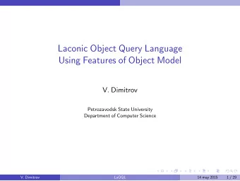 Laconic Object Query Language  Using Features of Object Model  V. Dimitrov  Petrozavodsk State