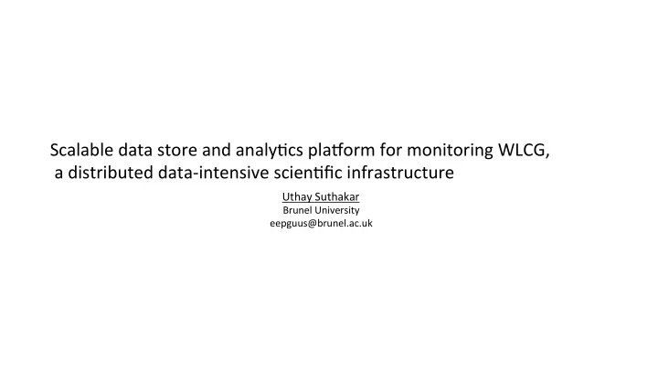 scalable data store and analy cs pla1orm for monitoring