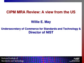Willie E. May  Undersecretary of Commerce for Standards and Technology &amp;  Director of NIST