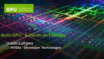 Multi-GPU:  A Hands-on Exercise  Justin Luitjens  NVIDIA - Developer Technologies  Connection