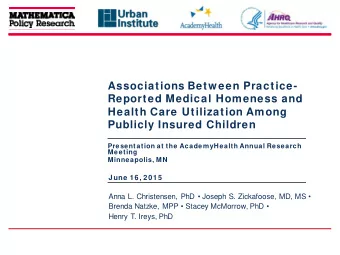 Associations Betw een Practice-  Reported Medical Homeness and  Health Care Utilization Among
