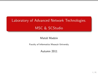Laboratory of Advanced Network Technologies.  MSC &amp; SCStudio  Mat  u  s Madzin  Faculty of