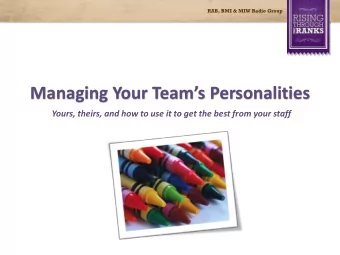 Managing Your Teams Personalities  Yours, theirs, and how to use it to get the best from your