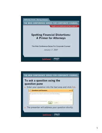 Spotting Financial Distortions:  A Primer for Attorneys  The Web Conference Series For Corporate