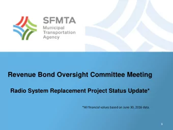 Revenue Bond Oversight Committee Meeting  Radio System Replacement Project Status Update*  *All