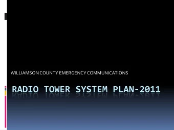RADIO TOWER SYSTEM PLAN-2011  Radio System History  GT was the first 800MHz agency in WC- 1996