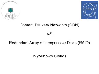 Content Delivery Networks (CDN)  VS  Redundant Array of Inexpensive Disks (RAID)  in your own