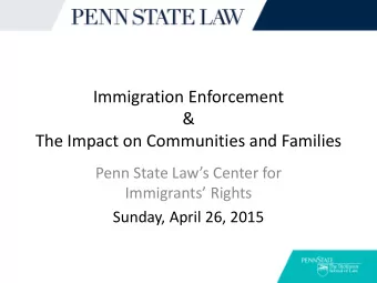 Immigration Enforcement  &amp;  The Impact on Communities and Families  Penn State Laws Center