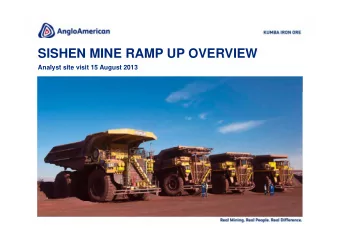 SISHEN MINE RAMP UP OVERVIEW  A  Analyst site visit 15 August 2013  l  t  it  i it 15 A  t 2013