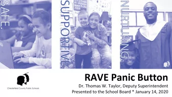 RAVE Panic Button  Dr. Thomas W. Taylor, Deputy Superintendent  Presented to the School Board *