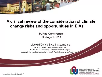 change risks and opportunities in EIAs  IAIAsa Conference  29  August 2014  Maxwell Denga &amp;