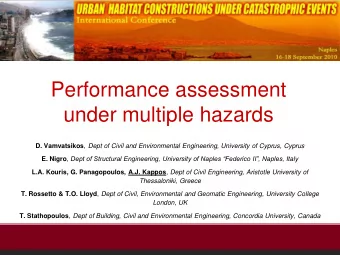 Performance assessment  under multiple hazards D. Vamvatsikos , Dept of Civil and Environmental
