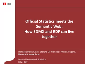 Semantic Web:  How SDMX and RDF can live  together  Raffaella Maria Aracri, Stefano De Francisci,