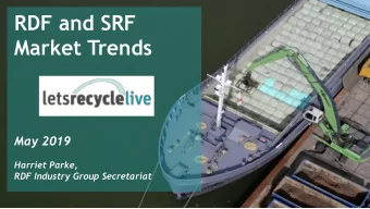 RDF and SRF  Market Trends  May 2019  Harriet Parke,  RDF Industry Group Secretariat  Agenda