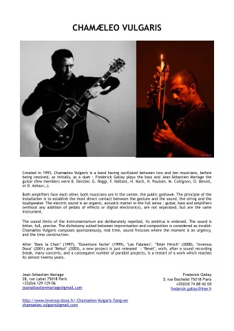 CHAMLEO VULGARIS  Created in 1993, Chamleo Vulgaris is a band having oscillated between two and