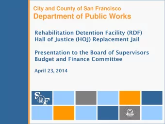 Department of Public Works  Rehabilitation Detention Facility (RDF)  Hall of Justice (HOJ)