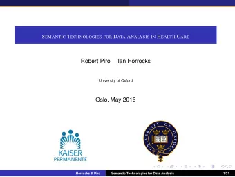 Robert Piro  Ian Horrocks  University of Oxford  Oslo, May 2016  Horrocks &amp; Piro  Semantic