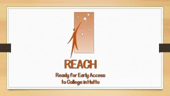 Partnership  What is REACH?  Rigorous course of study  Students are able to earn an associate