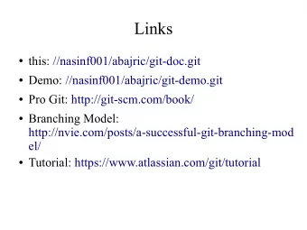 Links  this: //nasinf001/abajric/git-doc.git  Demo: //nasinf001/abajric/git-demo.git  Pro