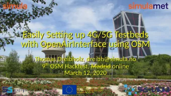 Easily Settjng up 4G/5G Testbeds  Easily Settjng up 4G/5G Testbeds  with OpenAirInterface using OSM
