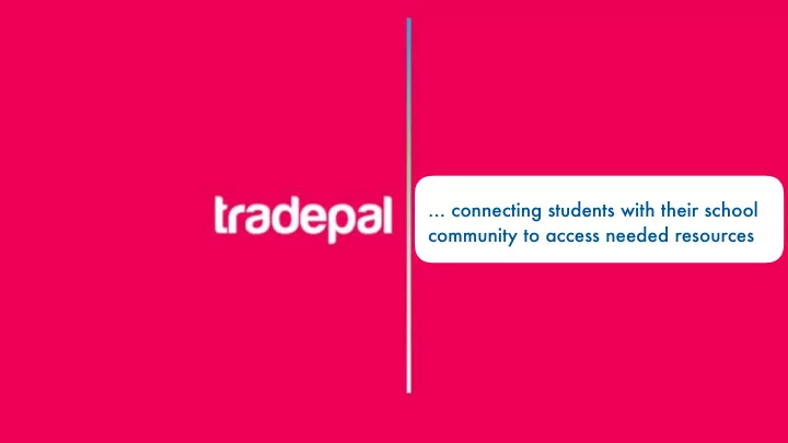 connecting students with their school community to access